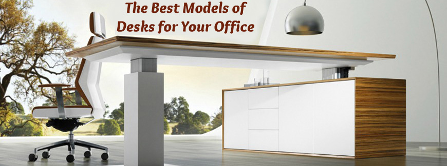 The Best Models of Desks for Your Office